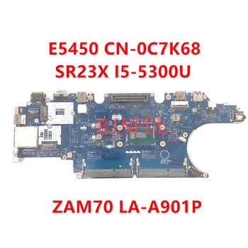 Mainboard DELL Latitude E5450 Klēpjdatoru Motherboar KN-0C7K68 0C7K68 C7K68 ZAM70 LA-A901P Ar SR23X I5-5300U CPU 100% Testēti OK